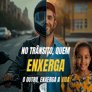NO TRÂNSITO, QUEM ENXERGA O OUTRO, ENXERGA A VIDA